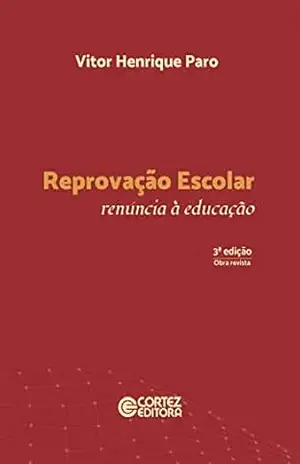 Capa do livro Reprovação escolar: renúncia à educação - Vitor Henrique Paro