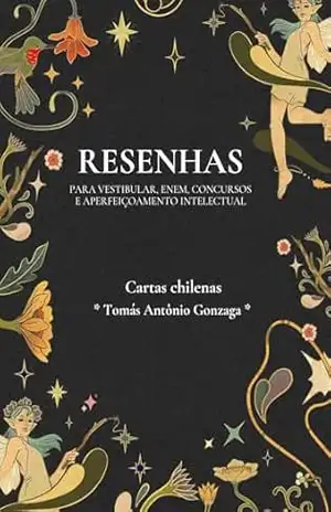 Resenha da obra “Cartas chilenas” de Tomás Antônio Gonzaga – Resenhista do Brasil