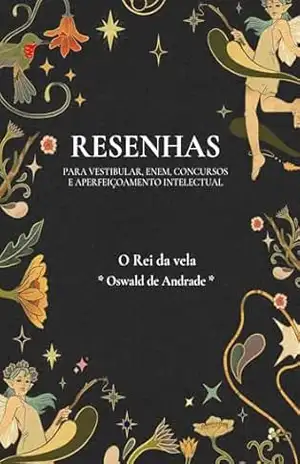 Resenha da obra “O Rei da vela” de Oswald de Andrade – Resenhista do Brasil