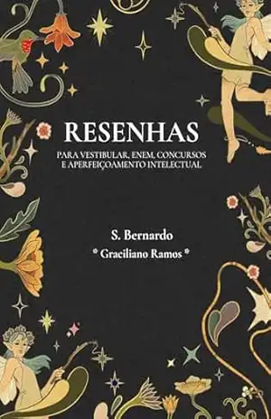 Resenha da obra “S. Bernardo” de Graciliano Ramos – Resenhista do Brasil