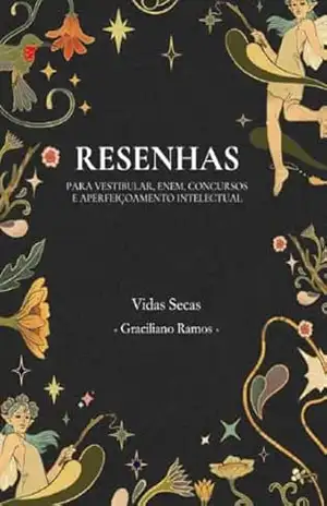Resenha da obra Vidas Secas de Graciliano Ramos – Resenhista do Brasil