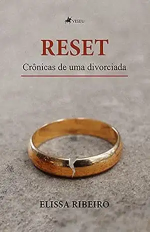 Reset: Crônicas de uma divorciada - Elissa Ribeiro Reset: Crônicas de uma divorciada - Elissa Ribeiro