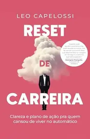 Capa do livro Reset de Carreira: Clareza e plano de ação pra quem cansou de viver no automático - Leo Capelossi