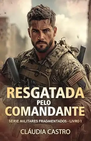 Resgatada pelo Comandante – Claudia  Castro