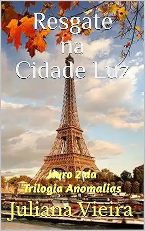 Baixar Resgate na Cidade Luz (Trilogia Anomalias Livro 2) pdf, epub, mobi, eBook