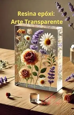 Resina epóxi: Arte Transparente: Da História às Técnicas: O guia definitivo para artistas e criativos – Jakeddu  Contu