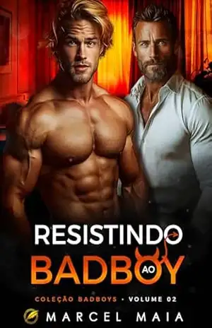Resistindo ao Badboy (Coleção Badboys Livro 2) – Marcel Maia