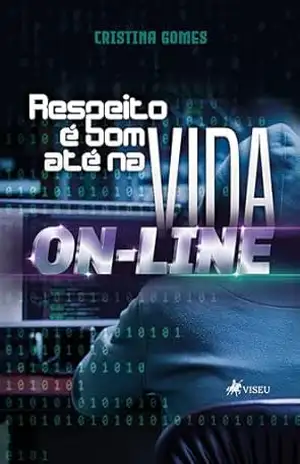 Capa do livro Respeito é bom até na vida on–line - Cristina Gomes