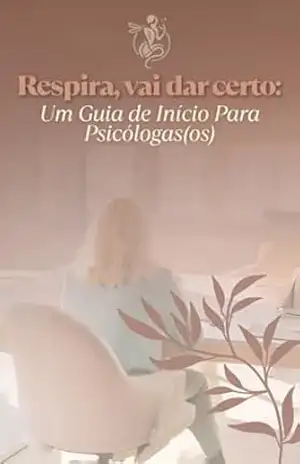 Capa do livro Respira, Vai dar Certo: Um Guia de Início para Psicólogos. - Karolaine Machado