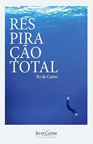 Respiração Total: Técnicas do SwáSthya Yôga – Ro de Castro Respiração Total: Técnicas do SwáSthya Yôga – Ro de Castro