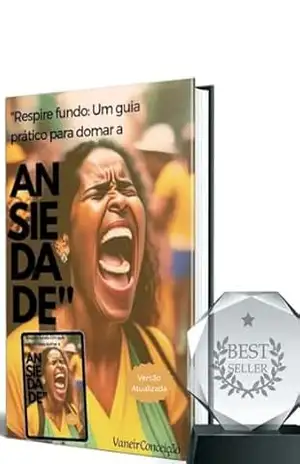 ”Respire fundo: Um Guia Prático Para Domar a Ansiedade”: ”Versão Atualizada” – Vaneir Oliveira ”Respire fundo: Um Guia Prático Para Domar a Ansiedade”: ”Versão Atualizada” – Vaneir Oliveira