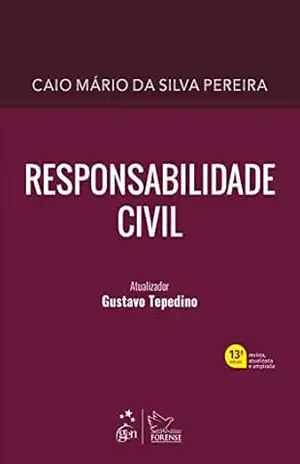 Responsabilidade Civil – 13ª Edição 2022 – Caio Mário da Silva Pereira