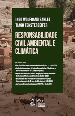 Responsabilidade Civil Ambiental E Climática – 1ª Edição 2026 – Ingo Wolfgang Sarlet