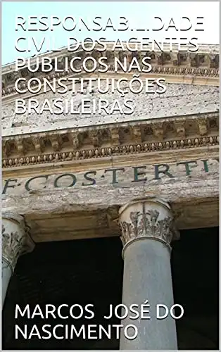 Baixar RESPONSABILIDADE CIVIL DOS AGENTES PÚBLICOS NAS CONSTITUIÇÕES BRASILEIRAS pdf, epub, mobi, eBook