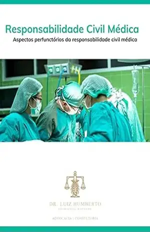 Responsabilidade Civil Médica: Apectos perfunctórios da responsabilidade civil médica - Luiz Humberto Thomazelli Machado Responsabilidade Civil Médica: Apectos perfunctórios da responsabilidade civil médica - Luiz Humberto Thomazelli Machado