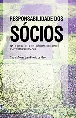 Capa do livro Responsabilidade dos sócios na hipótese de resoluções das sociedades empresárias limitadas - Sabrina Tôrres Lage Peixoto de Melo