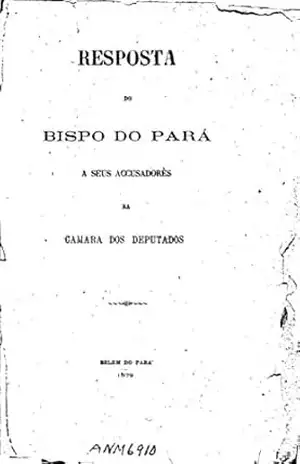 Resposta do Bispo do Para a seus accusadores na Camara dos Deputados – Camara dos Deputados Resposta do Bispo do Para a seus accusadores na Camara dos Deputados – Camara dos Deputados
