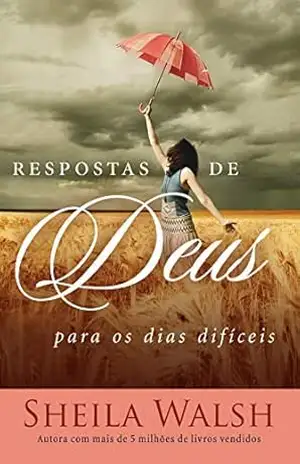 Respostas de Deus para os dias difíceis – Sheila Walsh