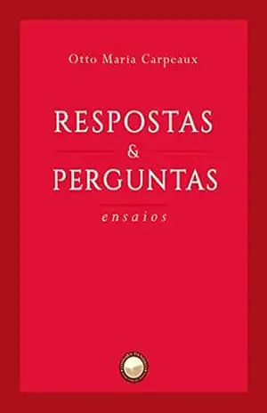 Respostas e Perguntas – Otto Maria Carpeaux