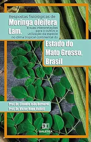 Respostas fisiológicas de Moringa oleifera Lam. e suas interpretações para o cultivo e utilização da espécie no clima tropical continental do Estado do Mato Grosso, Brasil - Claudio João Bernardi Respostas fisiológicas de Moringa oleifera Lam. e suas interpretações para o cultivo e utilização da espécie no clima tropical continental do Estado do Mato Grosso, Brasil - Claudio João Bernardi