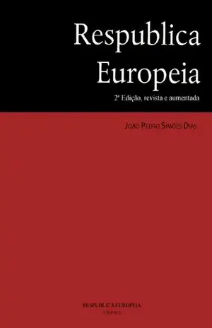Respublica Europeia, textos sobre a Europa e a União Europeia – João Pedro Simões Dias