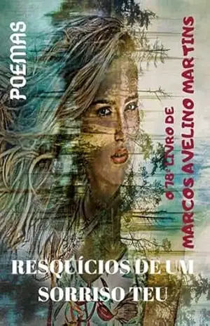 Capa do livro Resquícios De Um Sorriso Teu - Marcos Avelino Martins
