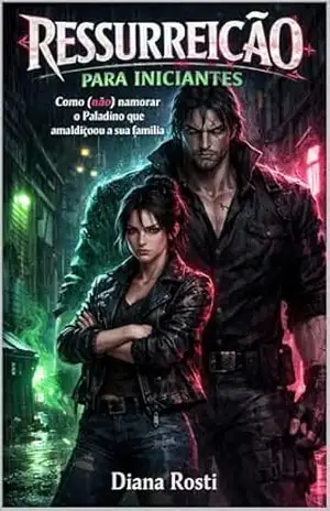 Ressurreição para Iniciantes: Um Dark Romantasy Divertido (Inimigos a Amantes) – Diana  Rosti
