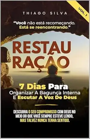 Restauração – 7 Dias Para Organizar A Bagunça Interna E Escutar A Voz De Deus |: Descubra o seu compromisso com Deus no meio do que você sempre esteve lendo, mas talvez nunca tenha sentido. – Thiago Silva Restauração – 7 Dias Para Organizar A Bagunça Interna E Escutar A Voz De Deus |: Descubra o seu compromisso com Deus no meio do que você sempre esteve lendo, mas talvez nunca tenha sentido. – Thiago Silva