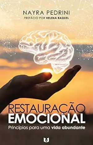 Restauração Emocional: Princípios para uma vida abundante – Nayra Pedrini