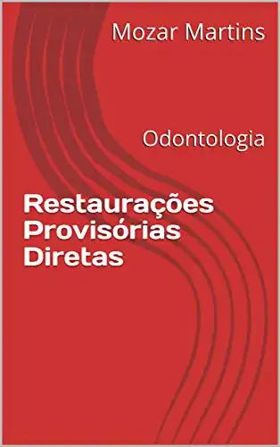 Baixar Restaurações Provisórias Diretas: Odontologia pdf, epub, mobi, eBook