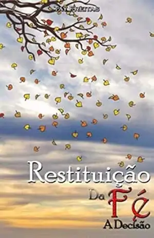 Restituição da fé: A decisão – Tainá de Freitas Restituição da fé: A decisão – Tainá de Freitas
