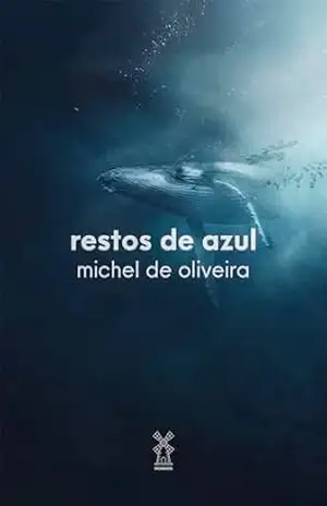 Restos de azul – Michel de Oliveira