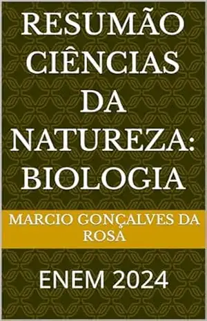 Capa do livro RESUMÃO CIÊNCIAS DA NATUREZA: BIOLOGIA: ENEM 2024 - Marcio Gonçalves da Rosa