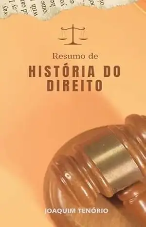 Resumo de História do Direito – Joaquim Tenório