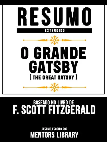 Baixar Resumo E Análise: O Grande Gatsby (The Great Gatsby) – Baseado No Livro De F. Scott Fitzgerald pdf, epub, mobi, eBook