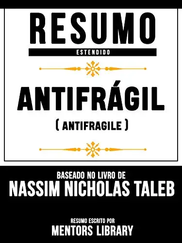 Baixar Resumo Estendido: Antifrágil (Antifragile) – Baseado No Livro De Nassim Nicholas Taleb pdf, epub, mobi, eBook