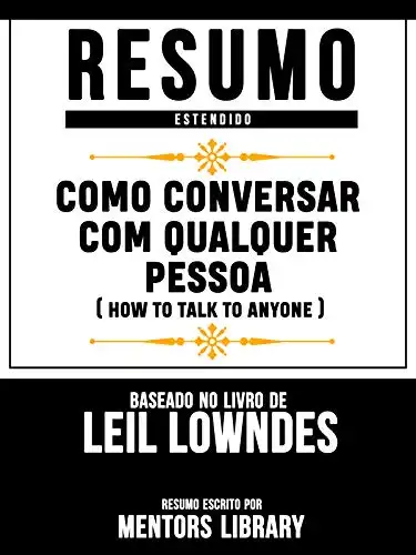 Baixar Resumo Estendido: Como Conversar Com Qualquer Pessoa (How To Talk To Anyone): Baseado No Livro De Leil Lowndes pdf, epub, mobi, eBook