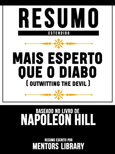Baixar Resumo Estendido: Mais Esperto Que O Diabo (Outwitting The Devil): Baseado No Livro De Napoleon Hill pdf, epub, mobi, eBook