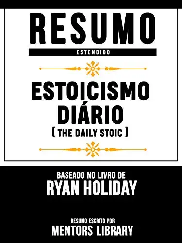 Baixar Resumo Estendido: Estoicismo Diário (The Daily Stoic) – Baseado No Livro De Ryan Holiday pdf, epub, mobi, eBook