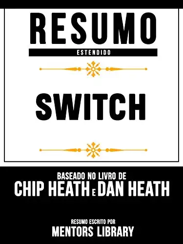Baixar Resumo Estendido: Switch – Baseado No Livro De Chip Heath E Dan Heath pdf, epub, mobi, eBook