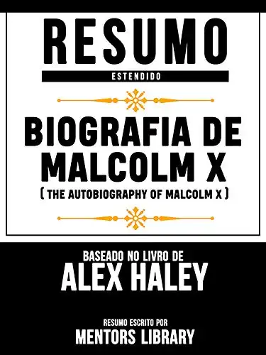 Baixar Resumo Estendido: Biografia De Malcolm X (The Autobiography Of Malcolm X) – Baseado No Livro De Alex Haley pdf, epub, mobi, eBook