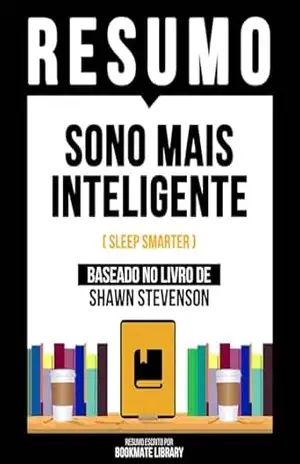 Capa do livro Resumo – Sono Mais Inteligente (Sleep Smarter) – Baseado No Livro De Shawn Stevenson - Bookmate Editorial