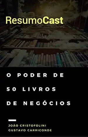 ResumoCast: O poder de 50 livros de negócios – João Cristofolini
