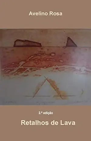 Retalhos de Lava – Avelino Rosa