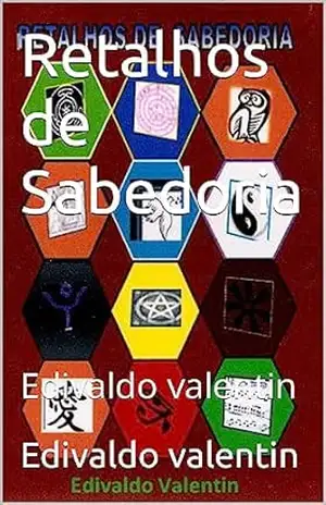 Capa do livro Retalhos de Sabedoria: Edivaldo valentin - Edivaldo valentin