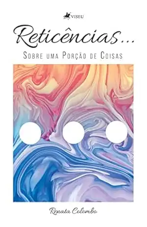 Capa do livro Reticências sobre uma porção de coisas - Renata Colombo