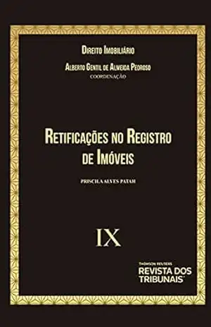 Retificações no Registro de Imóveis – Vol. IX – Priscila Alves Patah