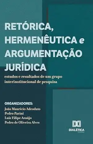 Capa do livro Retórica, Hermenêutica e Argumentação Jurídica: estudos e resultados de um grupo interinstitucional de pesquisa - Pedro Parini Marques de Lima
