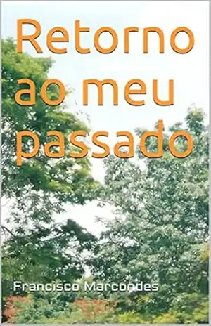 Retorno ao meu passado – Francisco Marcondes