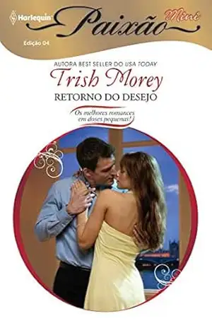 Retorno do Desejo (Harlequin Jessica Especial Livro 4) – Trish Morey